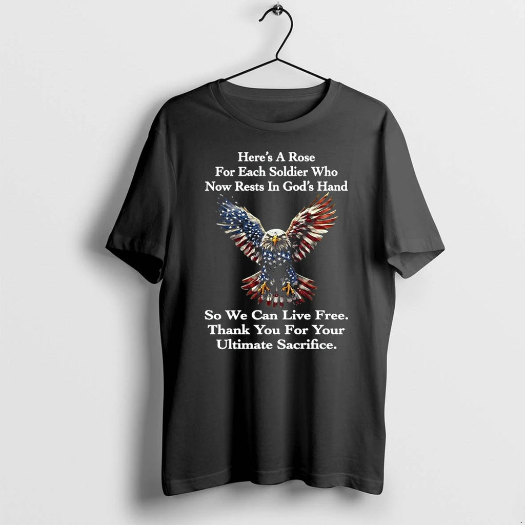 Eagle Heres A Rose For Each Soldier Who Now Rests In Gods 0 Tshirts Sweater