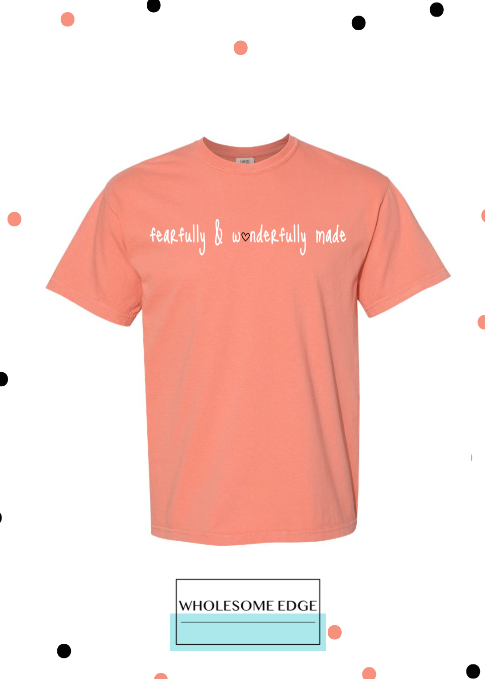 Fearfully & Wonderfully Made - Christian Tee