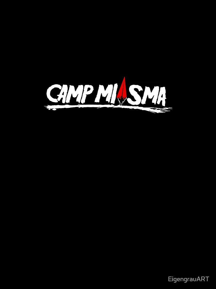 CAMP MIASMA by EigengrauART