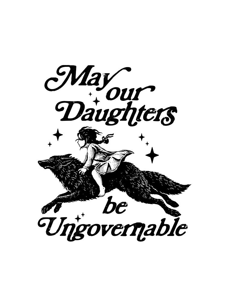 May our daughters be ungovernable, resistance t-shirt, feminist activist by borenclolahroy
