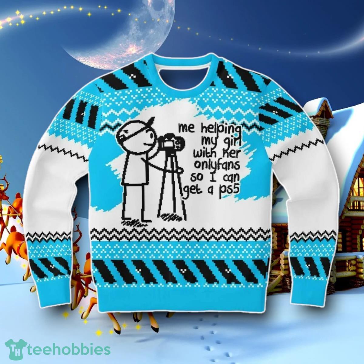 Helping My Girl With Her Onlyfans Ugly Christmas 3D Sweater Special Gift Jumper