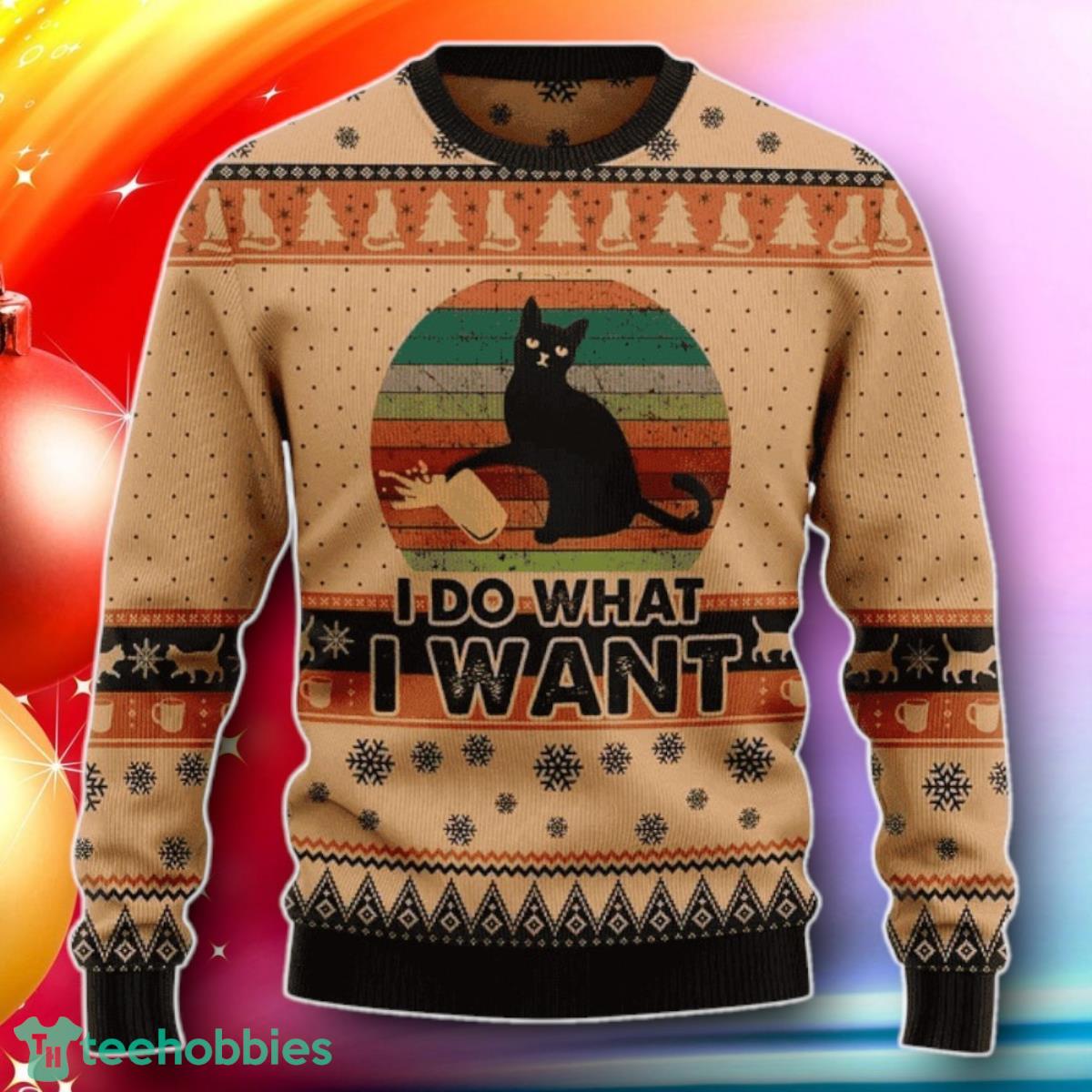 I Do What A Want Black Cat Ugly Christmas Sweater Gift For Loved Ones