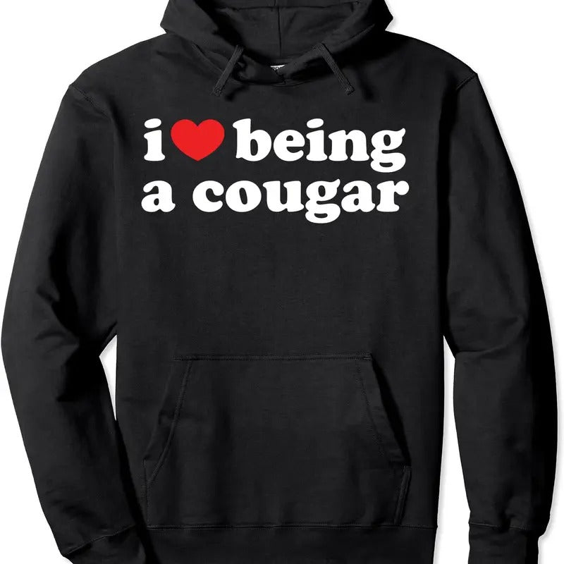 i love being a cougar Pullover Hoodie | Unisex Hooded Sweatshirt T-Shirts | DripVista.com