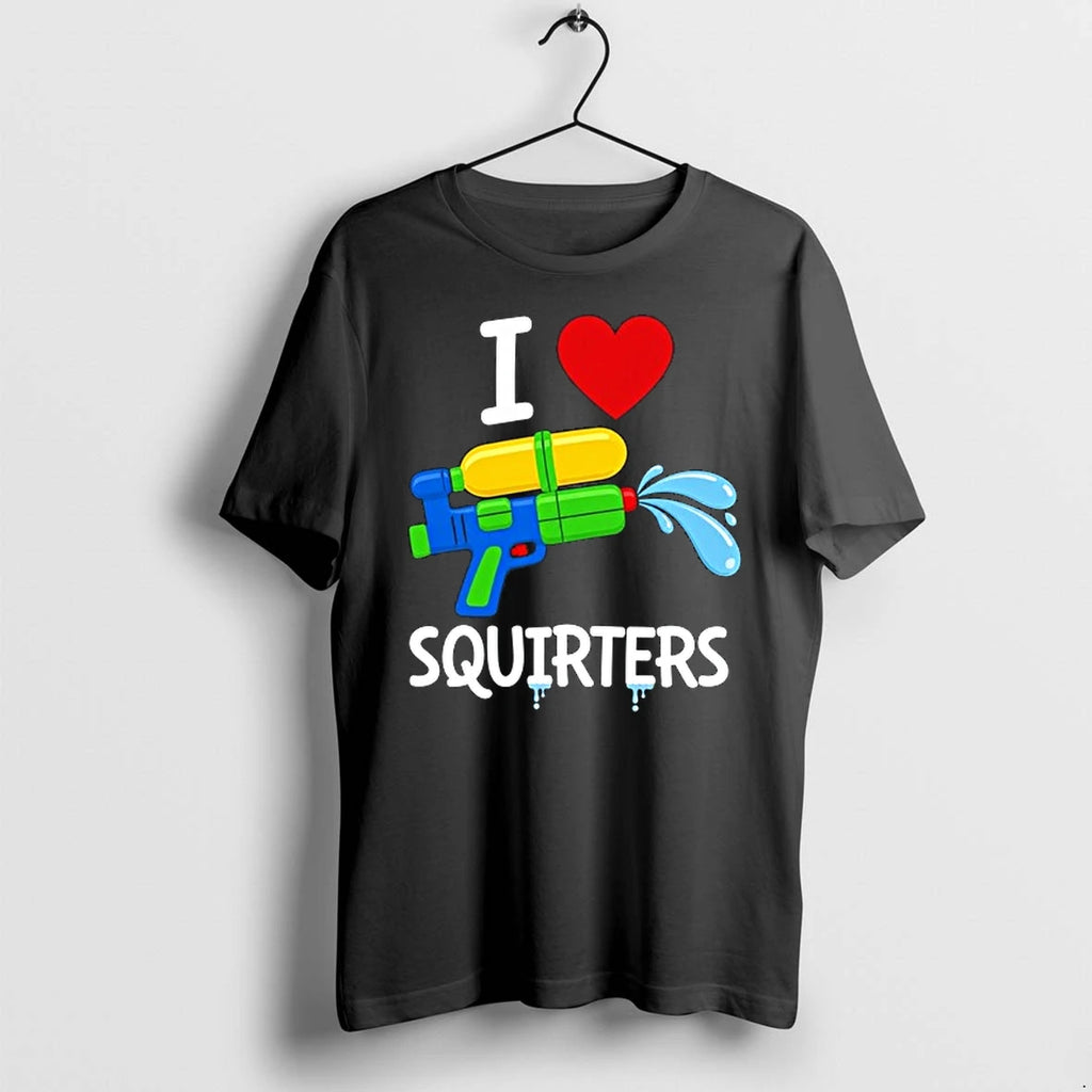 I Love Squirters Water Gun Funny 0 Tshirts Sweater