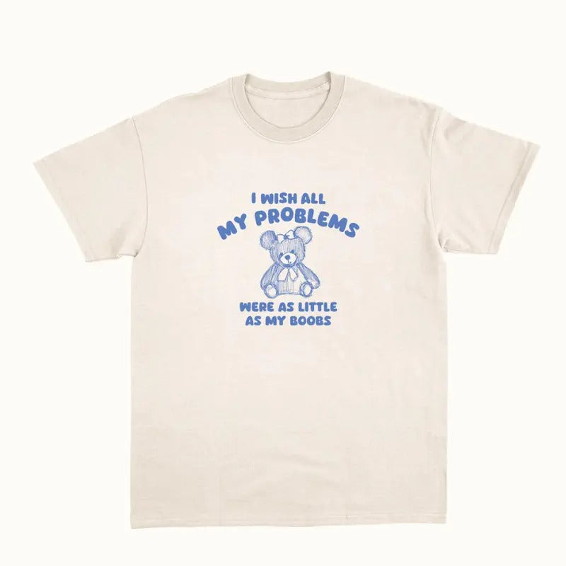 i wish all my problems were little - unisex t shirt - unisex t shirt  Womenswear Hoodie, Sweatshirt | DripVista.com