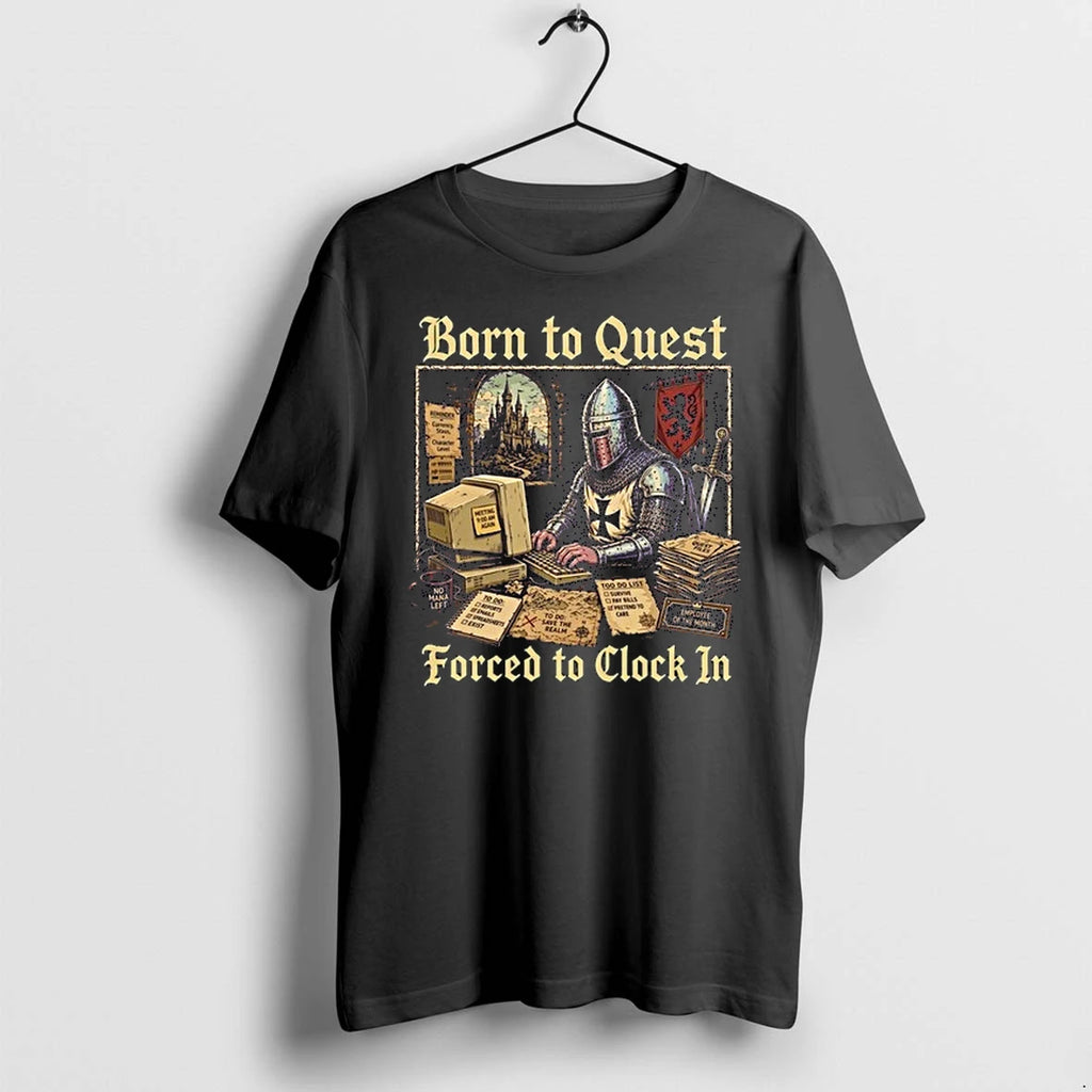 Knight Born To Quest Forced To Clock In No Mana Left 0 Tshirts Sweater