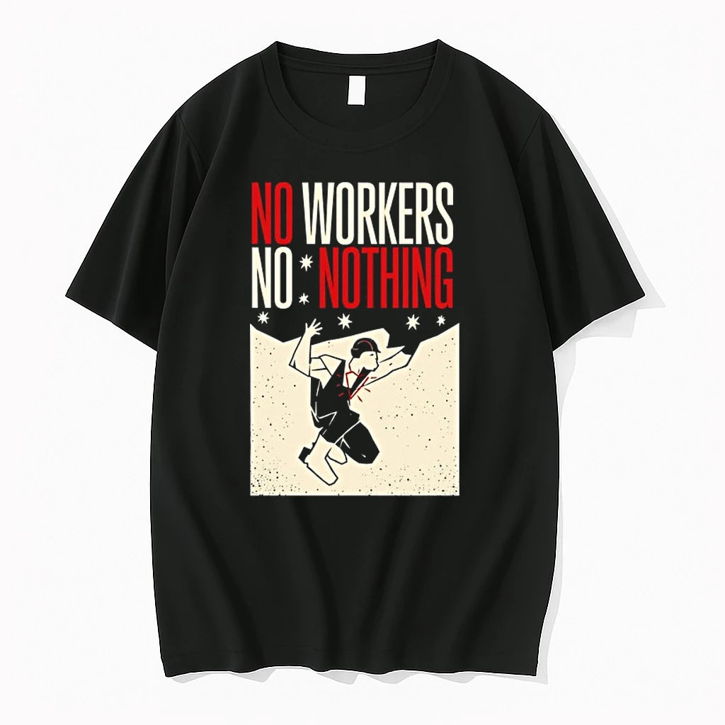 Man No Workers No Nothing 0 Tshirts Sweater