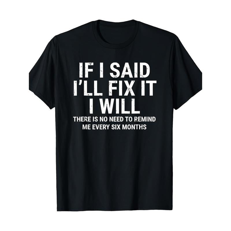 If I Say I'll fix it, I'll fix it-funny Craftsman/ mechanic T-shirt made in usa Hoodie, Sweatshirt | DripVista.com