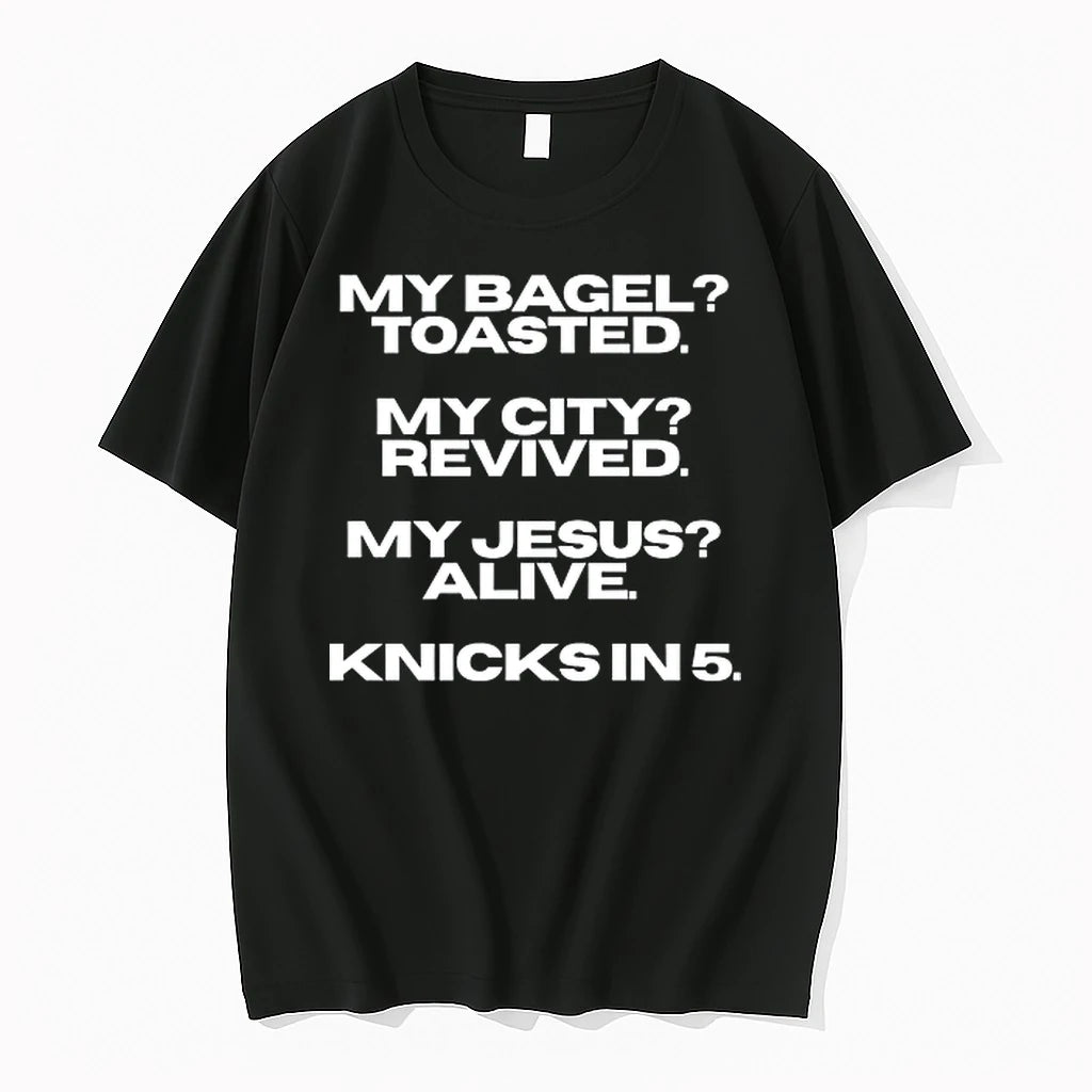 My Bagel Toasted My City Revived My Jesus Alive Knicks In 5 0 Tshirts Sweater
