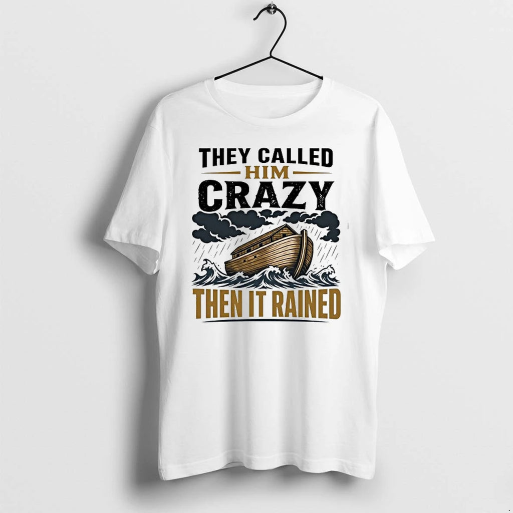Noah Ark They Called Him Crazy Then It Rained 0 Tshirts Sweater