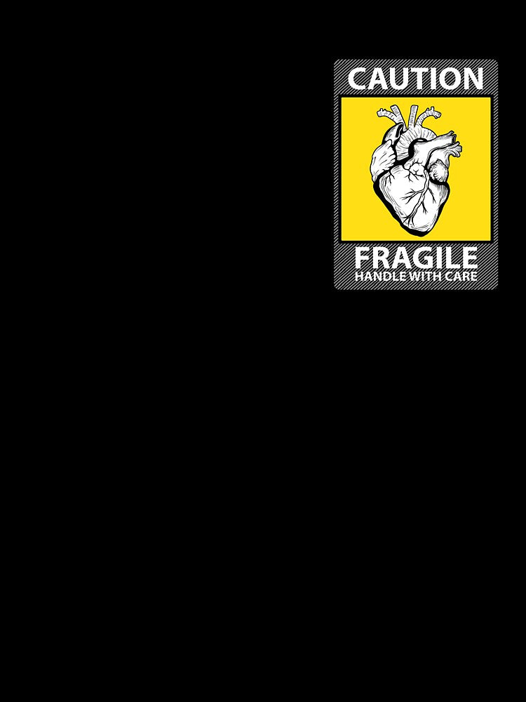 Caution Fragile Heart by TeeeeeeTime
