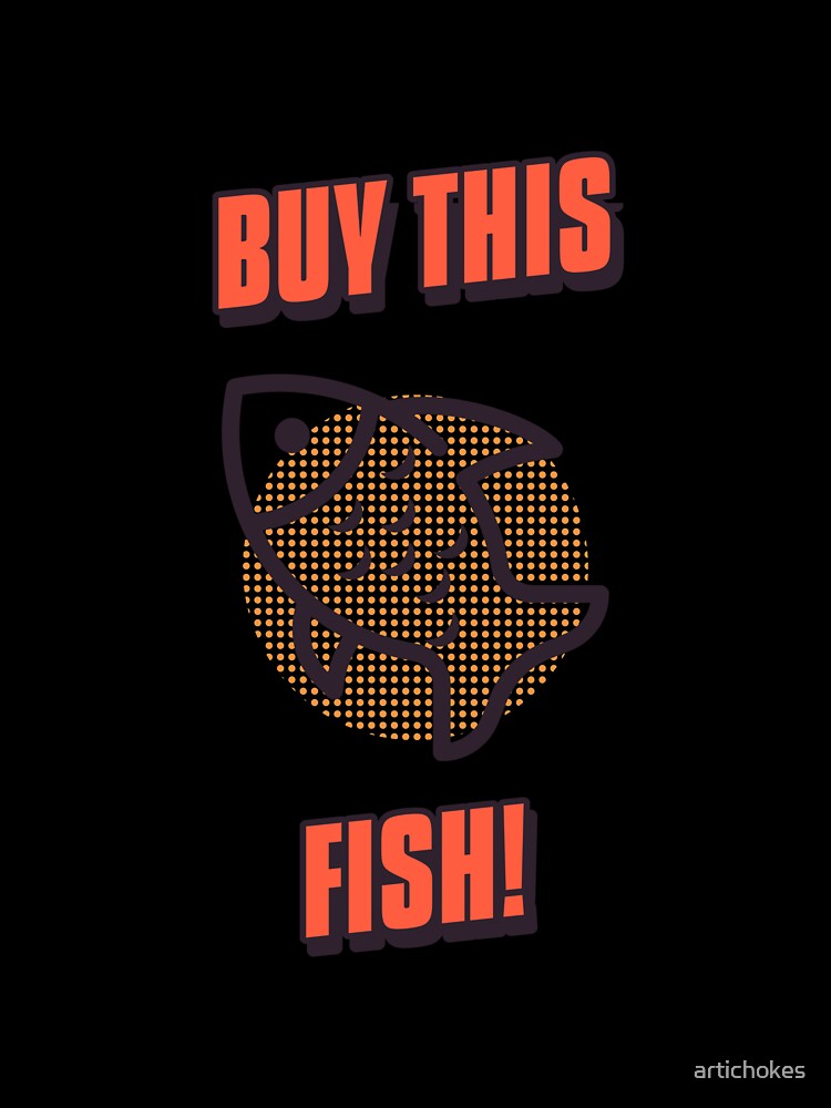 "Buy This Fish" by artichokes