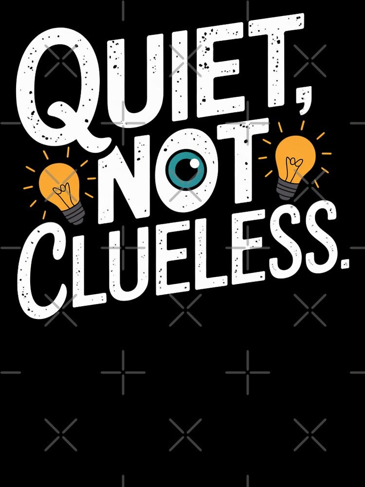 Quiet, Not Clueless by Vistone