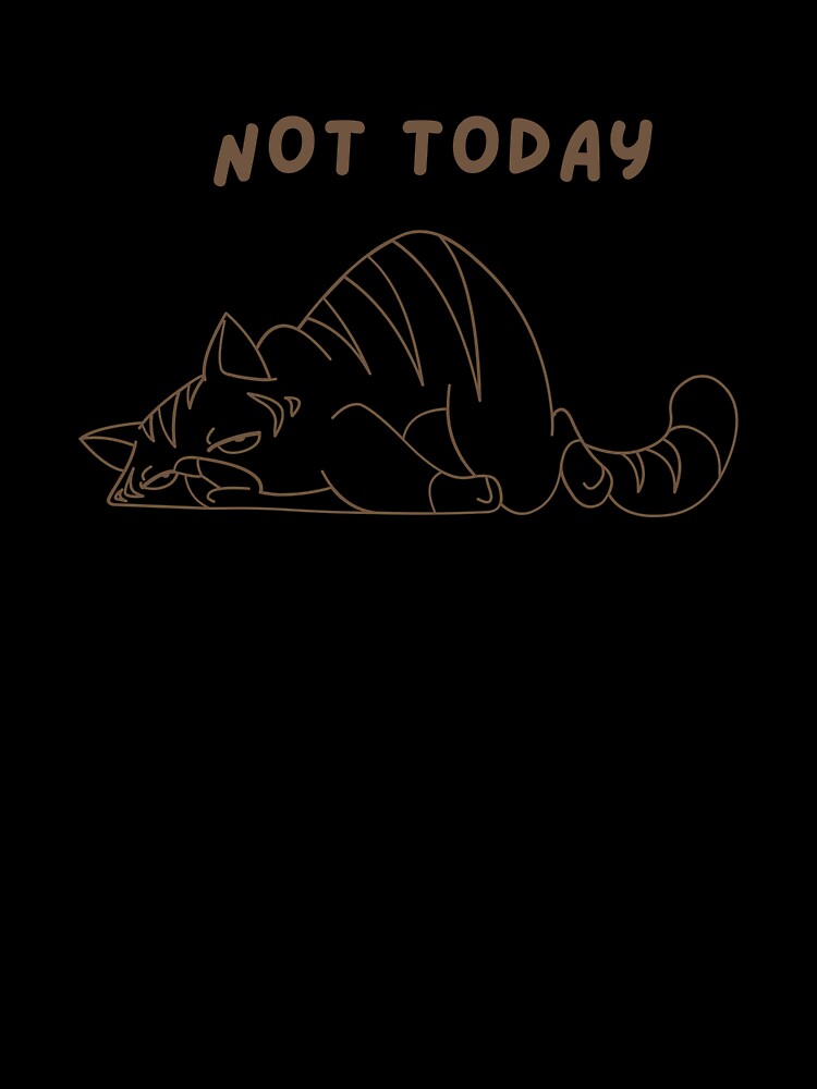 Not today by TrendyInkOutfit