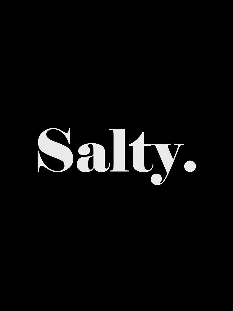 Plain Salty. by PureHeaven ⭐⭐⭐⭐⭐