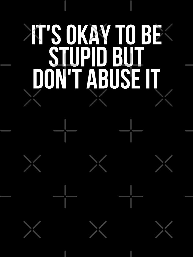 Don't Abuse It - Funny Insults by BigMovesHustler