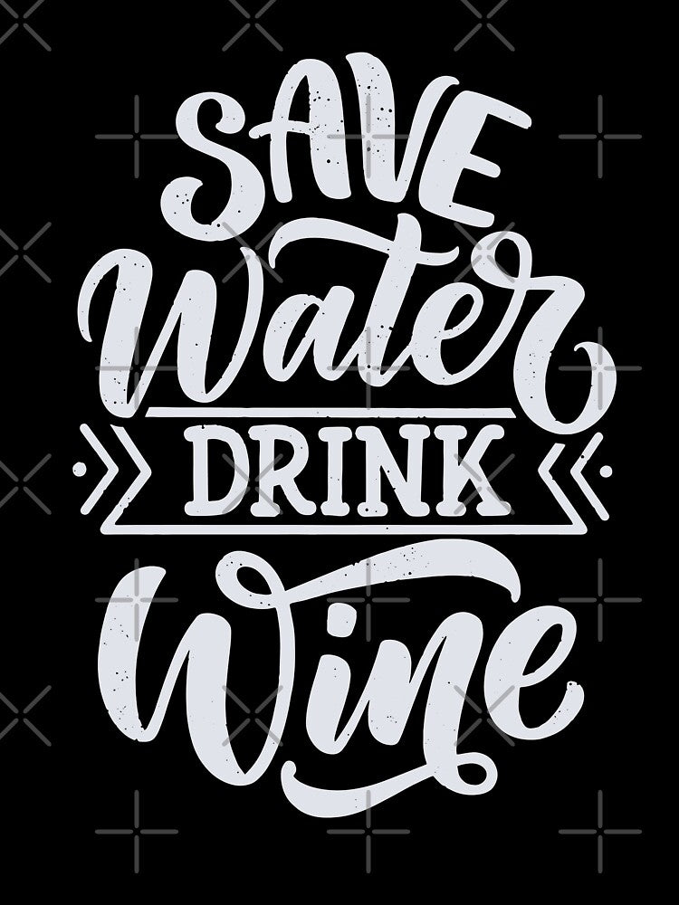 Save Water Drink Wine by csaron92