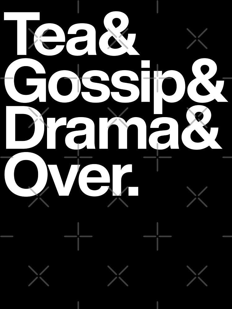 Spill the Tea Gossip Minimal Quote by NosandEdgy