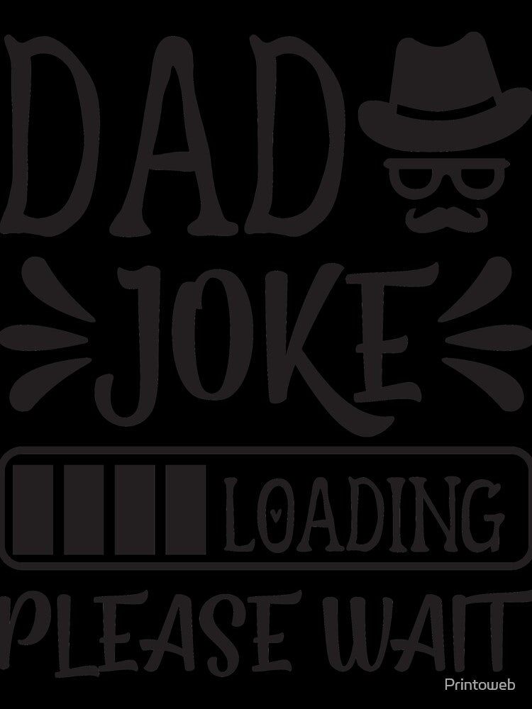 DAD JOKE LOADING PLEASE WAIT | PROGRESS BAR SLOGAN by Printoweb