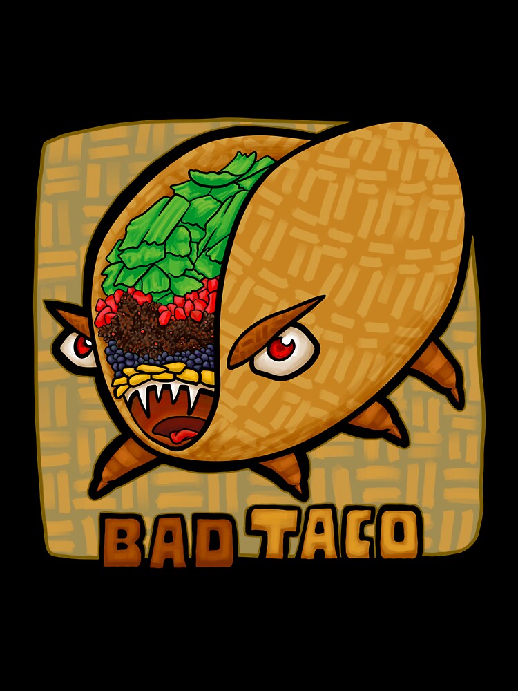 Bad Taco by CreatureSketch