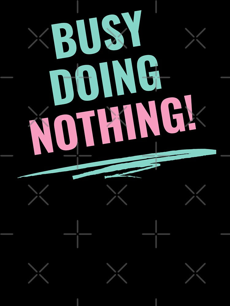 Busy Doing Nothing! by palaco210