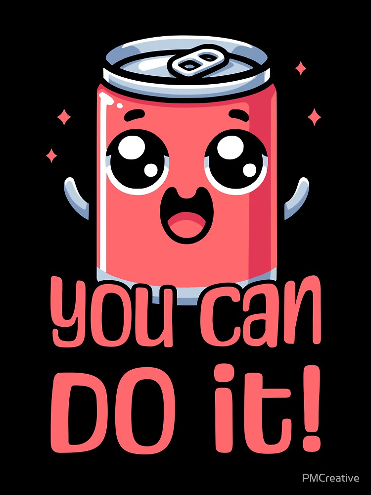 You Can Do It! Cute Soda Can Pun by PMCreative