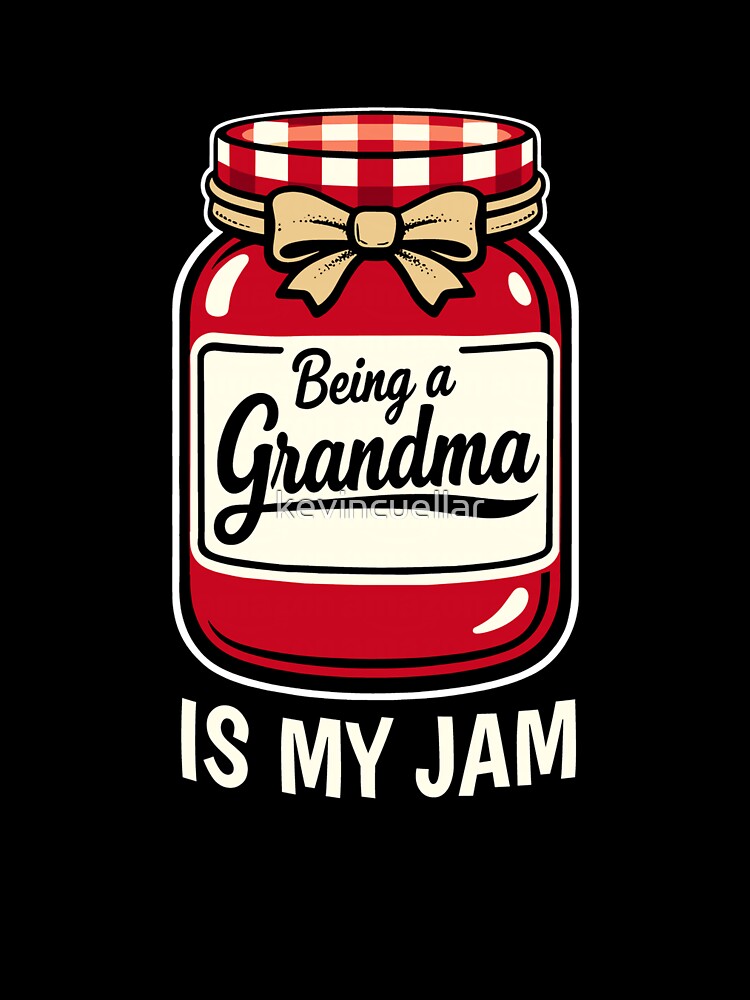 Being A Grandma is My Jam  Cute Grandmother Preserve Lover Long Sleeve T-Shirt by kevincuellar