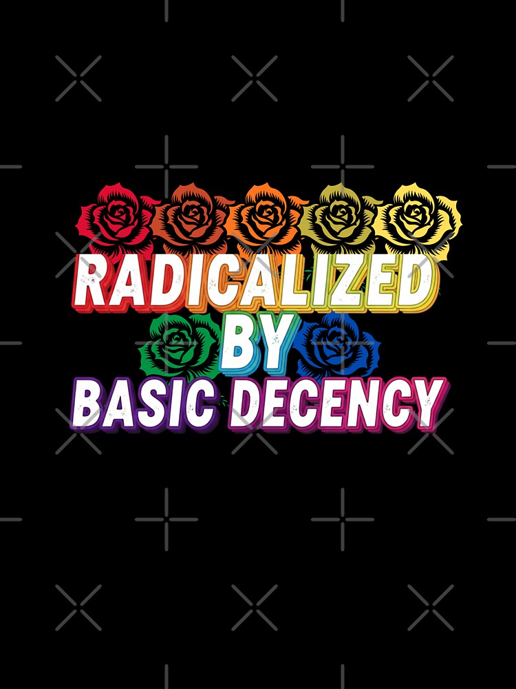 Radicalized-by-basic-decency by w66aboo