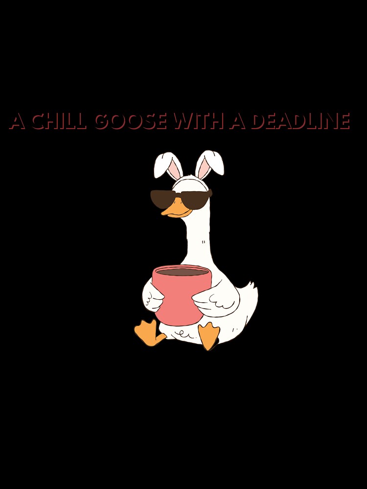 chill goose with a deadline by AtMissSaa’s