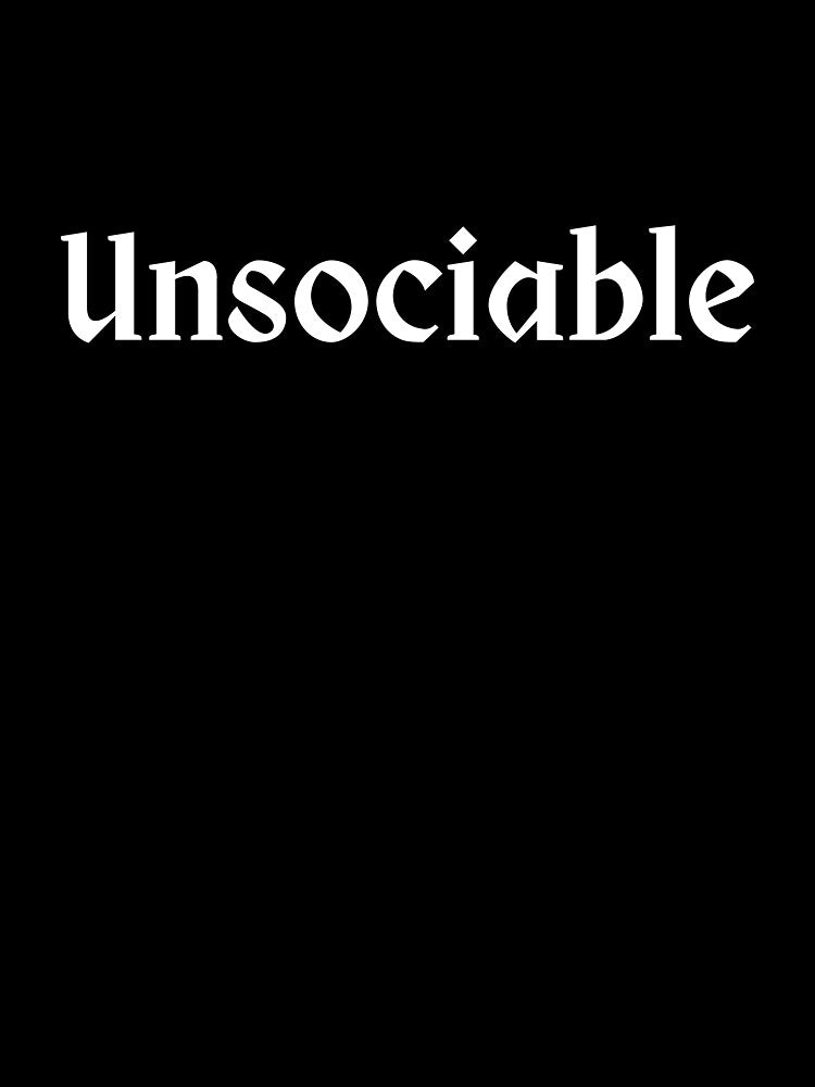 Unsociable - Black by Tolkienian