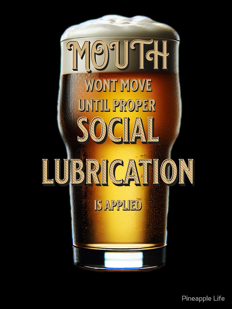 social lubrication is needed by Pineapple Life