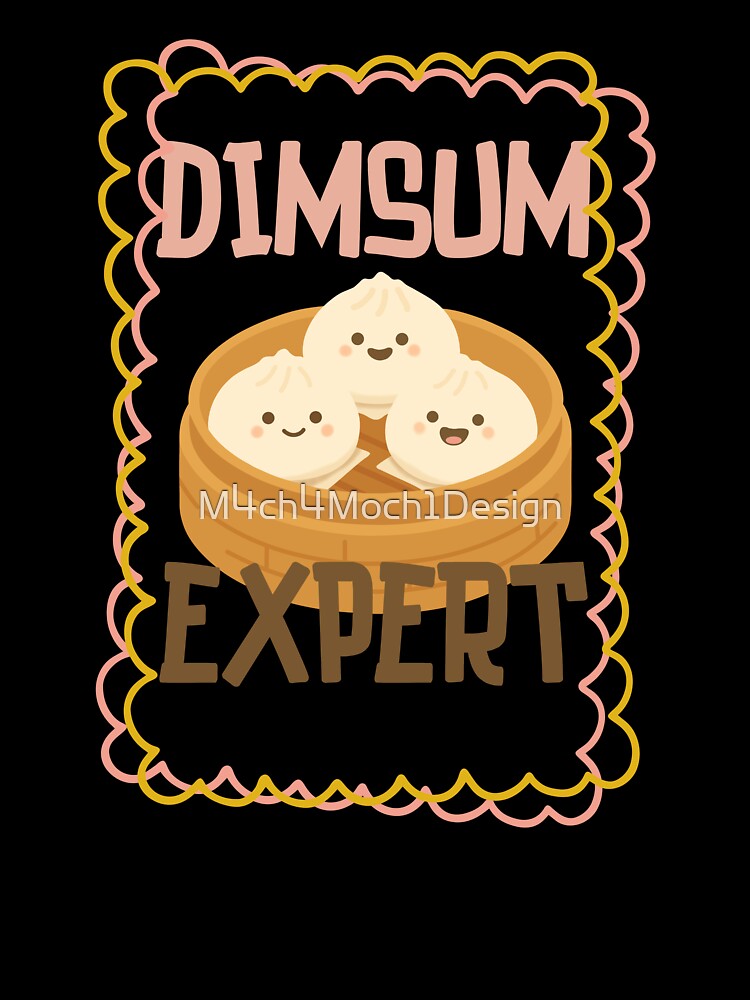 Dimsum expert by M4ch4Moch1Design
