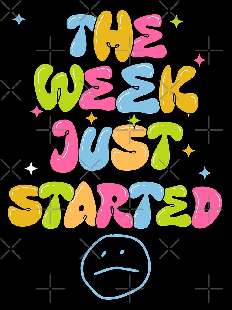 The Week Just Started by CosioInc