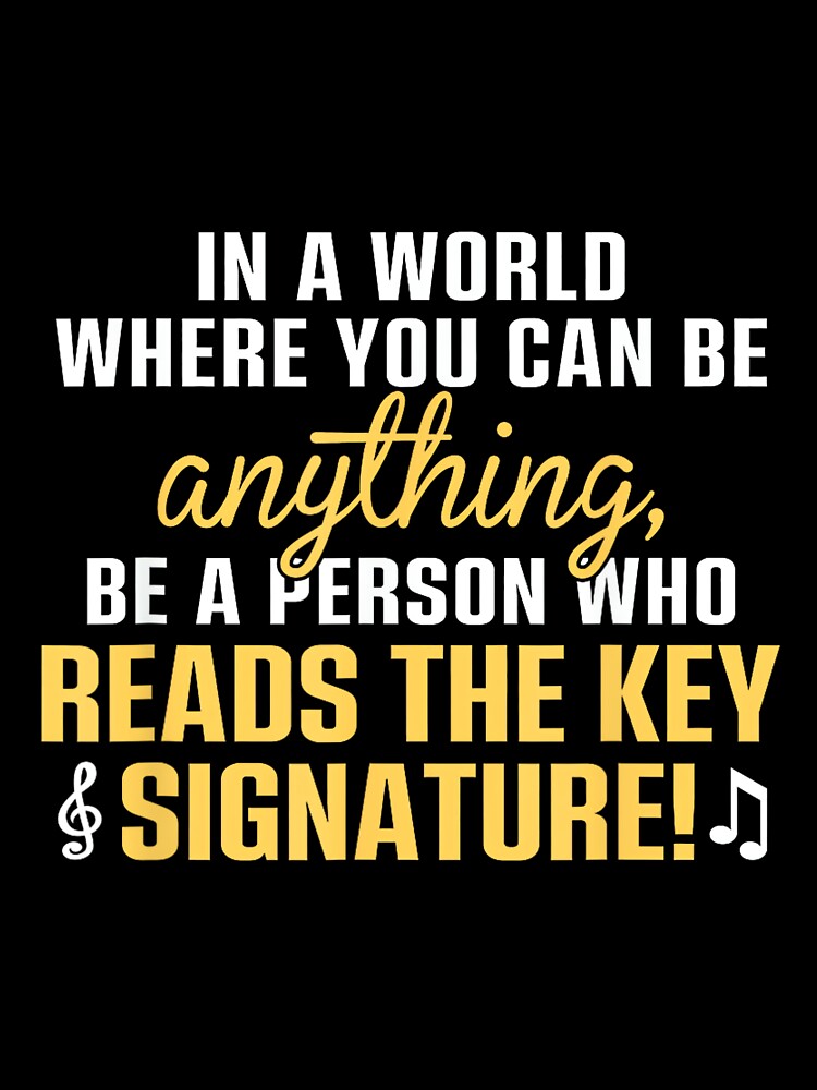 Be A Person Who Reads The Key Signature Unisex Adult Music Theory by wardpowerslamon