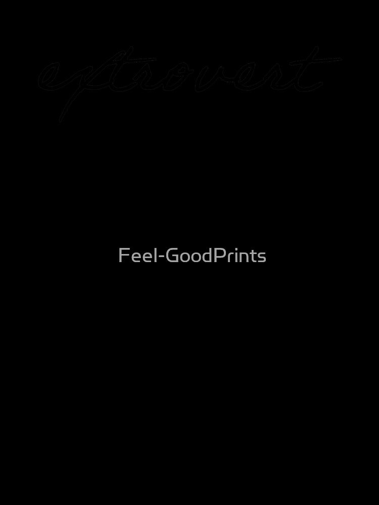 Extrovert by Feel-GoodPrints