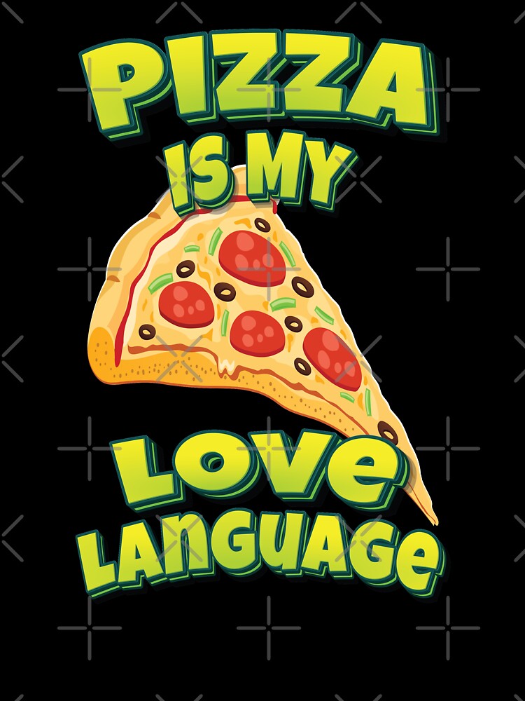 Pizza Is My Love Language by FiveNiches