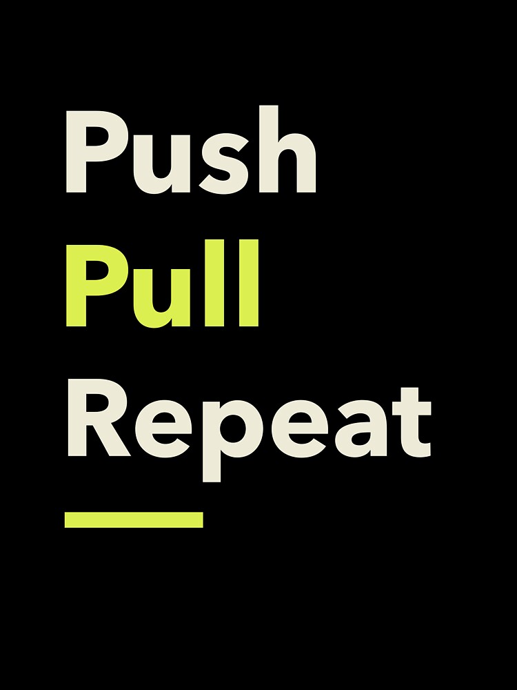 Push Pull Repeat by PucksPlace