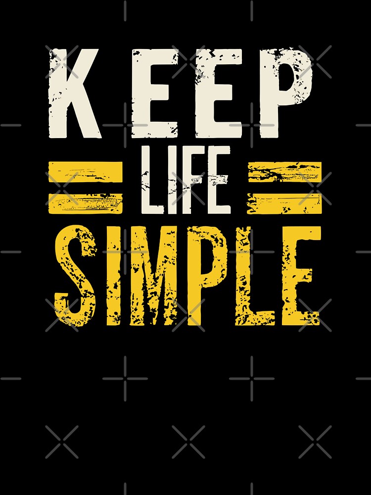 Keep Life Simple by Sketch-Shack