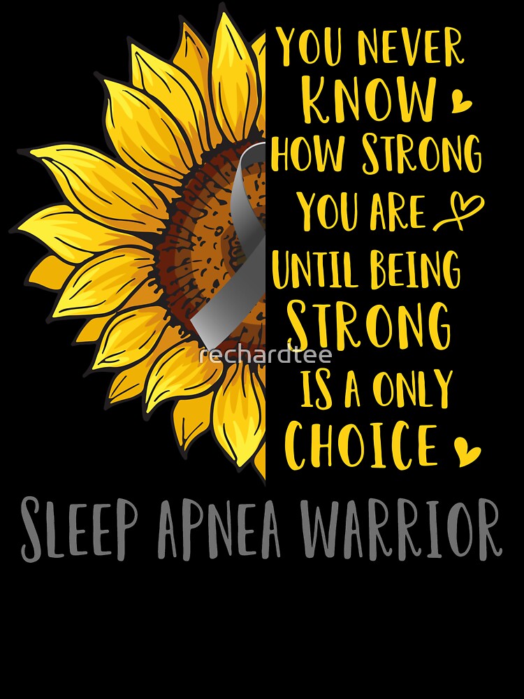 Sunflower You Never Know How Strong You Are Sleep Apnea Warrior by rechardtee