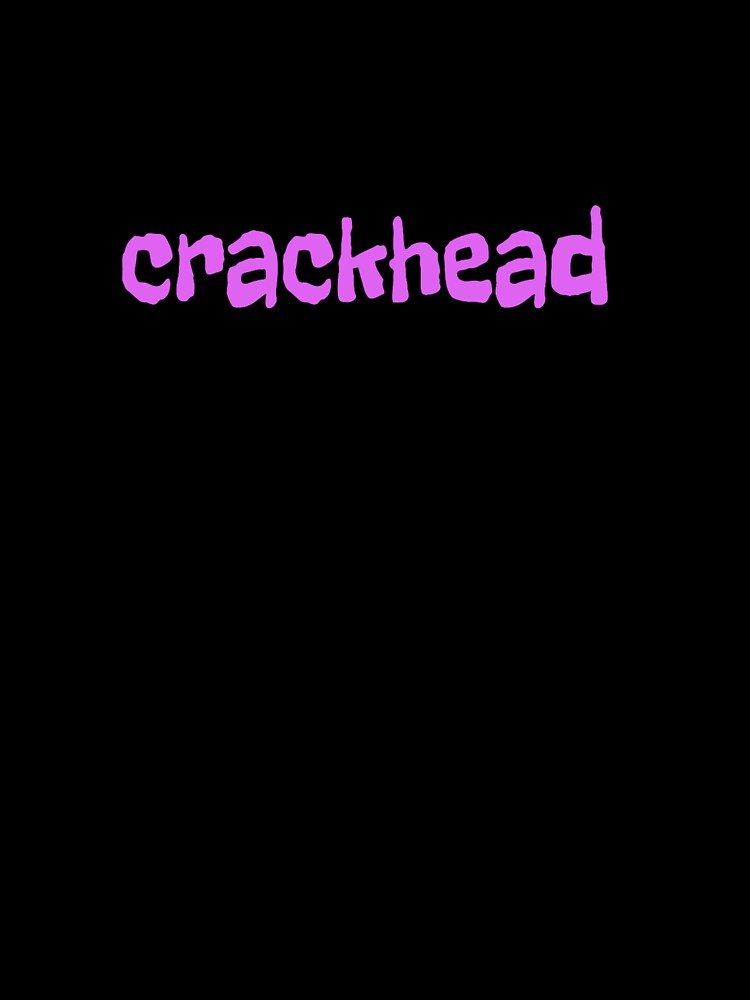 crackhead by Wyckedcool