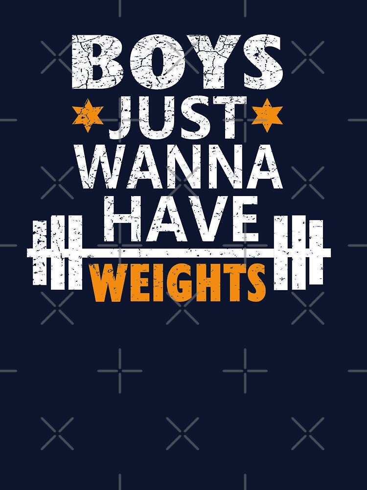 Boys Just Wanna Have Weights Motivation Shirt by Graphroad