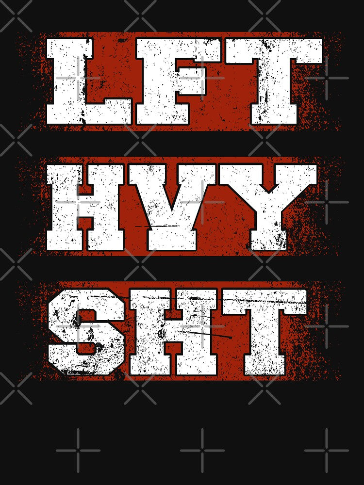 Lft Hvy Sht Fitness Gym Bodybuilding by Wildchagapicker