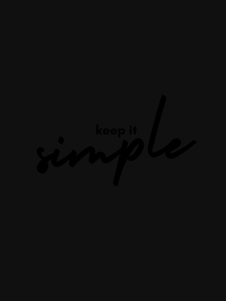 Keep It Simple – Minimal Mindset Quote by Lynn Creates