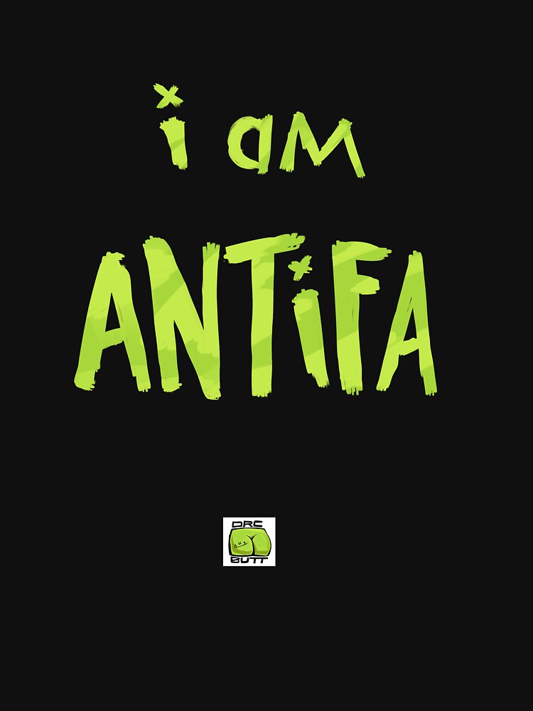 i am ANTIFA by DaORCBUTT