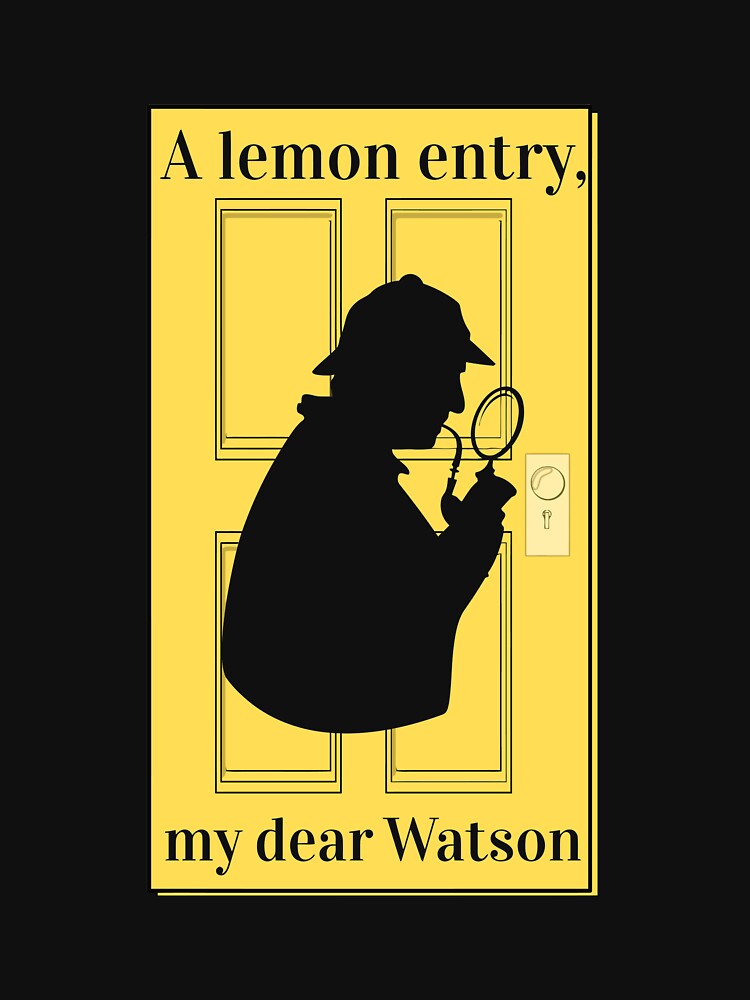 Sherlock Holmes, A Lemon Entry Watson, Funny Pun Gift Long Sleeve T-Shirt by soapeselvi