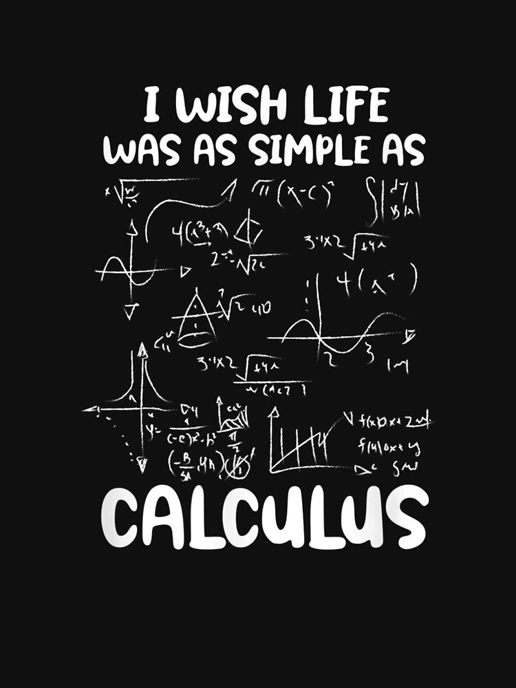 I Wish Life Was As Simple As Calculus Funny Math Mathematics Gift by venitamara