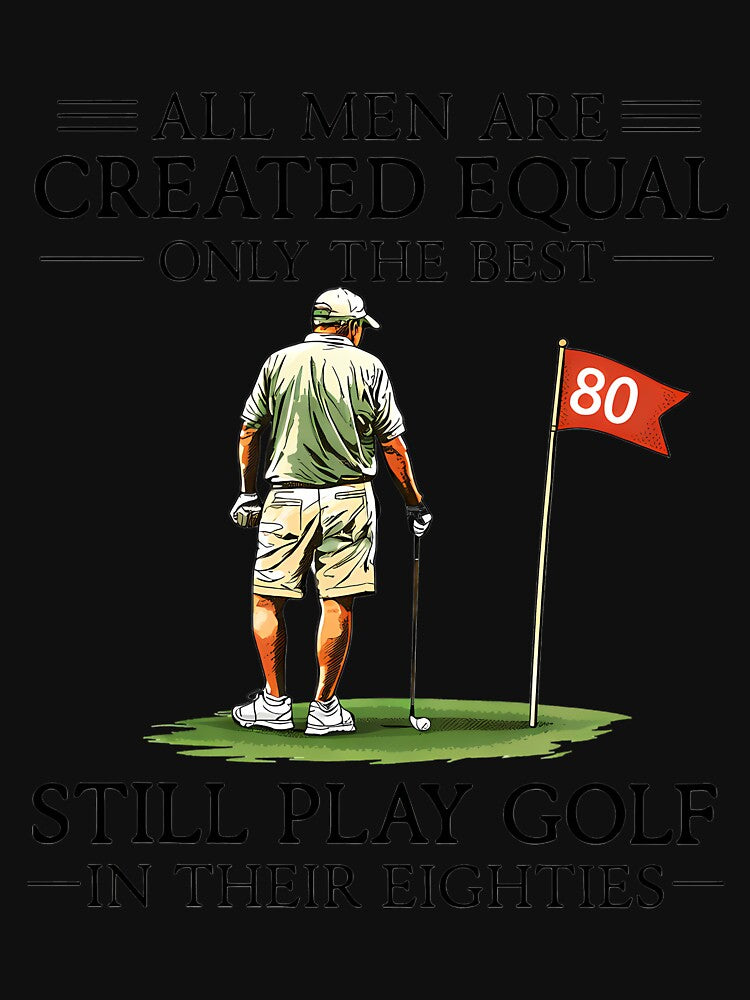 All Men are Created Equal Still Play Golf in Their Eighties Long Sleeve by KathieFaugh