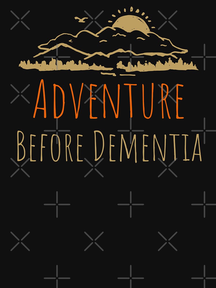 Adventure Before Dementia by PrintaMaria