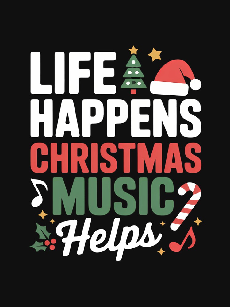 Life Happens Christmas Music Helps Long Sleeve by DeadlockCrew