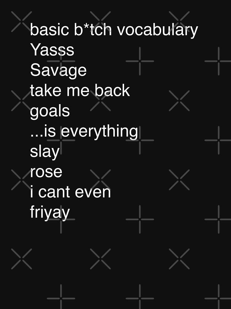 Basic B*tch Vocabulary by Primotees